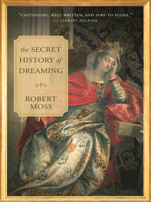 Title details for The Secret History of Dreaming by Robert Moss - Available
